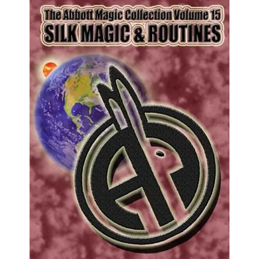 The Abbott Magic Collection Volume 15: Silk Magic & Routines