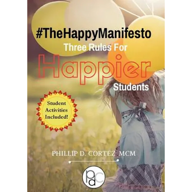 The Happy Manifesto: Three Rules For Happier Students