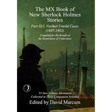 The MX Book of New Sherlock Holmes Stories Part XLI: Further Untold Cases - 1887-1892