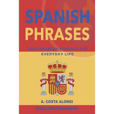 Spanish Phrases: Easy Spanish phrases for everyday life