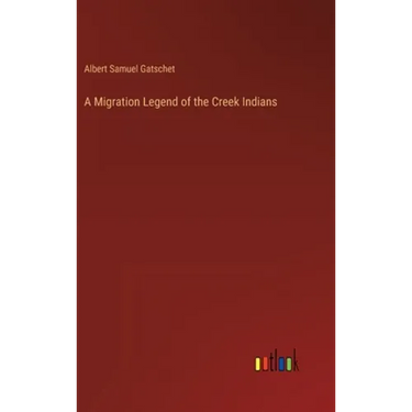 A Migration Legend of the Creek Indians