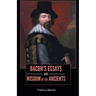 BACON'S ESSAYS and WISDOM OF THE ANCIENTS