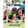 My STEAM Notebook: Helping Kids Write About Their Observations
