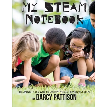 My STEAM Notebook: Helping Kids Write About Their Observations