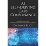 AI Self-Driving Cars Consonance: Practical Advances in Artificial Intelligence and Machine Learning