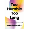 Too Humble Too Long Goals in Motion: A Female Soldier's Story