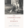 To Understand a Person: An Autobiography (of Sorts)