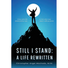 Still I Stand: A Life Rewritten