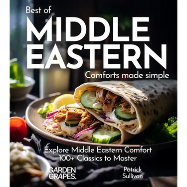 Middle Eastern Comfort Cookbook: Indulge in Middle Eastern Comfort - 100+ Easy Home Cooked Classics, Pictures Included