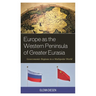 Europe as the Western Peninsula of Greater Eurasia: Geoeconomic Regions in a Multipolar World