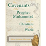 The Covenants of the Prophet Muhammad with the Christians of the World