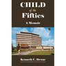 Child of the Fifties: A Memoir