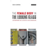 The Female Body in the Looking-Glass: Contemporary Art, Aesthetics and Genderland