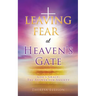 LEAVING FEAR at HEAVEN'S GATE: God's Grace: The Answer for Anxiety