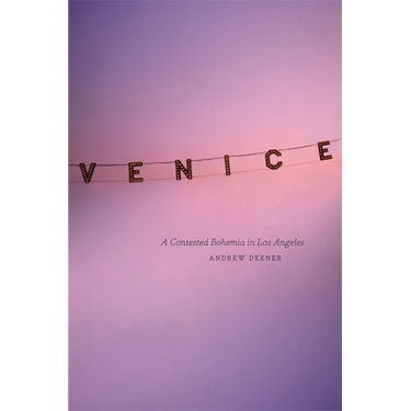Venice: A Contested Bohemia in Los Angeles