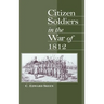 Citizen Soldiers in the War of 1812