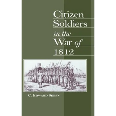 Citizen Soldiers in the War of 1812