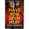 Have You Seen Her?: A completely addictive psychological thriller packed with suspense