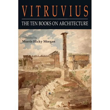 Vitruvius: The Ten Books on Architecture