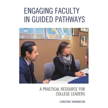 Engaging Faculty in Guided Pathways: A Practical Resource for College Leaders