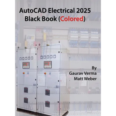 AutoCAD Electrical 2025 Black Book: (Colored)