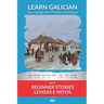 Learn Galician with Beginner Stories: Lendas e Mitos: Interlinear Galician to English