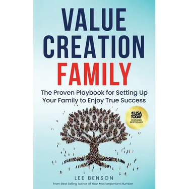 Value Creation Family: The Proven Playbook for Setting Up Your Family to Enjoy True Success