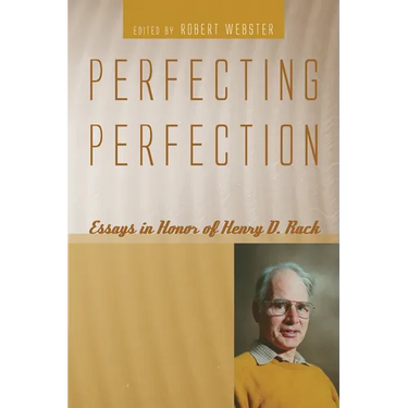 Perfecting Perfection: Essays in Honor of Henry D. Rack