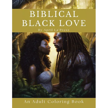 Biblical Black Love: An Adult Coloring Book