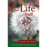 I am Life itself