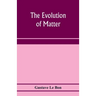 The evolution of matter