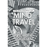 The Philosophy of Mind Travel