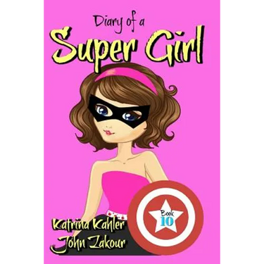 Diary of a Super Girl - Book 10: More Trouble!: Books for Girls 9 - 12