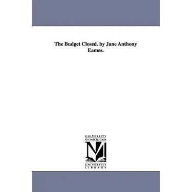 The Budget Closed. by Jane Anthony Eames.