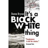 It's a Black-White Thing: "Forgiveness is not for sissies." - Desmond Tutu