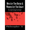 Men Are Too Horny & Women Are Too Smart: The Problem With Relationships: For Single and Married People