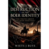 The Destruction of the Boer Identity