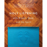 Holy Listening: with Breath, Body, and the Spirit