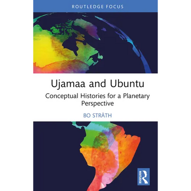 Ujamaa and Ubuntu: Conceptual Histories for a Planetary Perspective