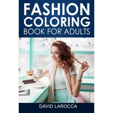 Fashion Coloring Book For Adults: A Coloring Haven Of Creative Fashion And Beautiful Designs