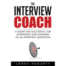 The Interview Coach: Winning Strategies for Interviews