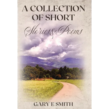 A Collection of Short Stories & Poems