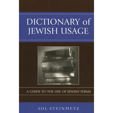 Dictionary of Jewish Usage: A Guide to the Use of Jewish Terms