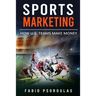 Sports Marketing: How U.S. Teams Make Money