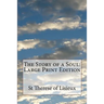 The Story of a Soul: Large Print Edition
