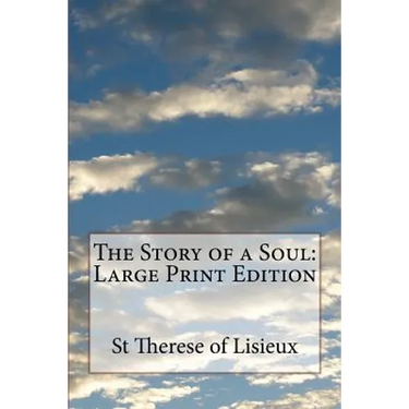The Story of a Soul: Large Print Edition