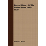 Recent History Of The United States 1865-1929