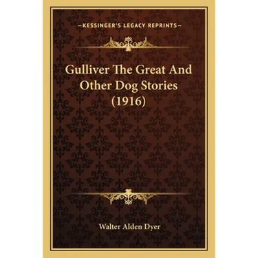 Gulliver The Great And Other Dog Stories (1916)