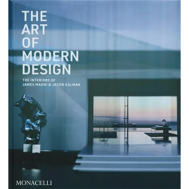 The Art of Modern Design: The Interiors of James Magni & Jason Kalman