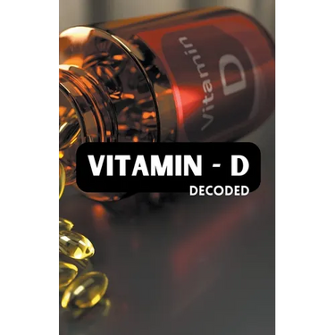 Vitamin - D Decoded